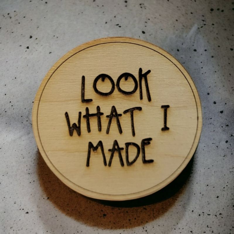 "Look What I Made" Magnet
